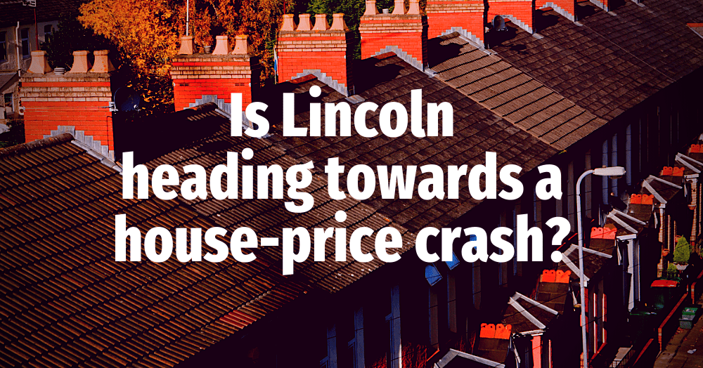 Is Lincoln Heading Towards a  House Price Crash?