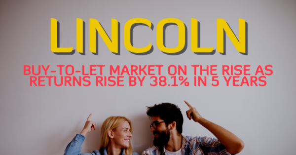 Lincoln Buy-to-Let Market on the Rise as Returns Rise by 38.1% in 5 Years