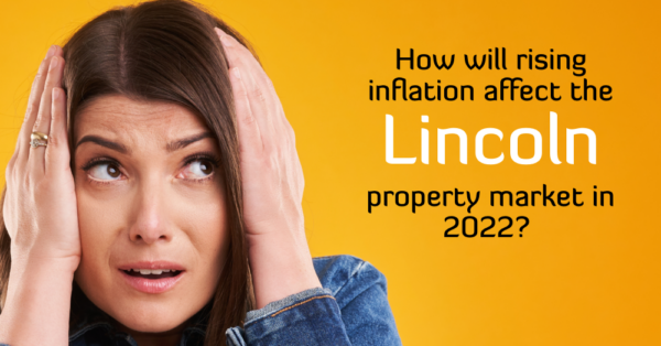 How Will Rising Inflation Affect the Lincoln Property Market in 2022?