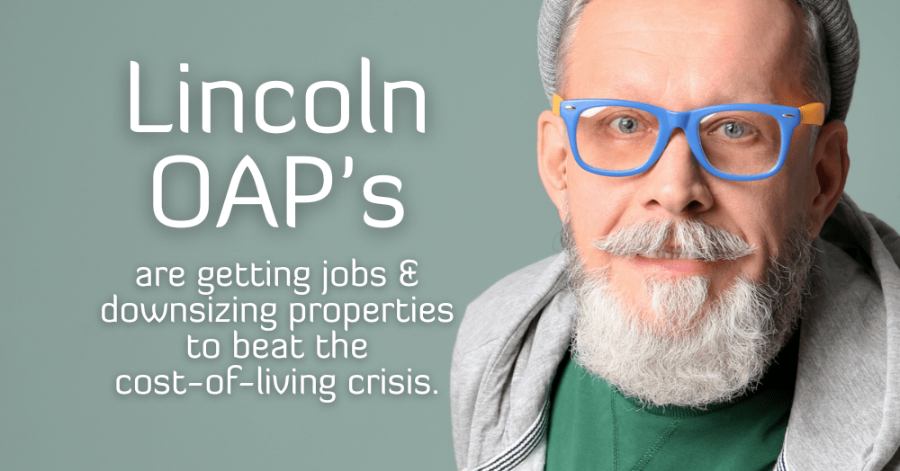 Lincoln OAPs are Getting Jobs and Downsizing Properties to Beat the Cost-of-Living Crisis.