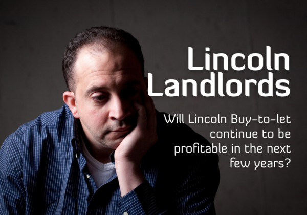 Lincoln Landlords: Will Lincoln buy-to-let continue to be profitable in the next few years?