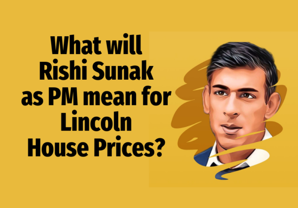 What will Rishi Sunak as PM mean for Lincoln house prices?