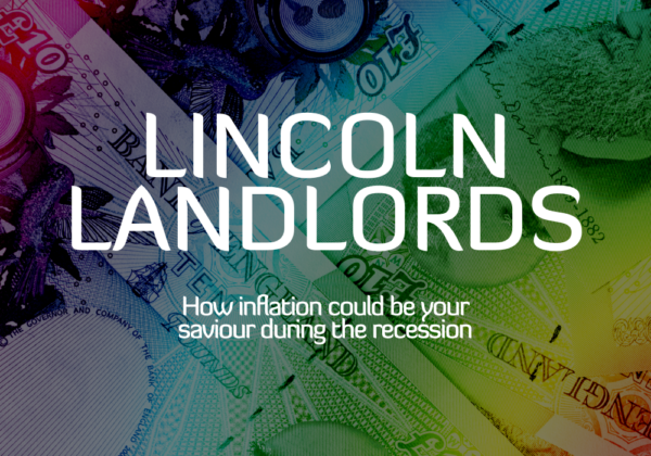 Inflation - Every Lincoln Landlords’ Saviour?