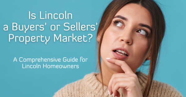 Is Lincoln a Buyers’ or Sellers’ Property Market?