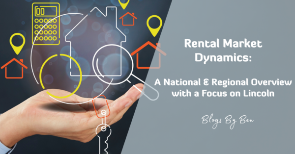 Rental Market Dynamics:  A National & Regional Overview with a Focus on Lincoln