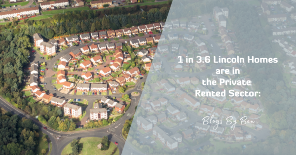 1 in 3.6 Lincoln Homes are in the Private Rented Sector: