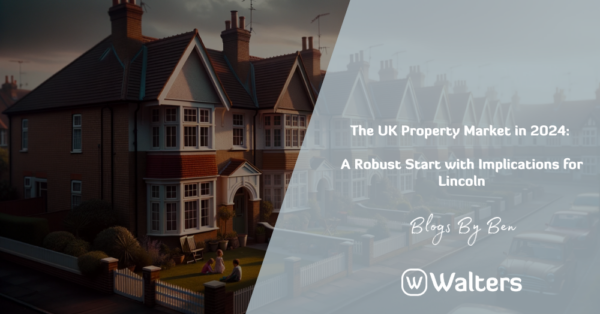 The UK Property Market in 2024: A Robust Start with Implications for Lincoln