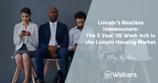 Lincoln's Restless Homeowners: The 5 Year 39 Week Itch in the Lincoln Housing Market