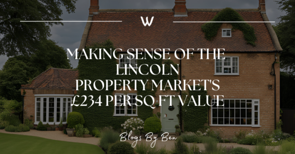 Making Sense of the Lincoln Property Market's £230 per Square Foot Value