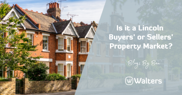 Is it a Lincoln Buyers’ or Sellers’ Property Market?