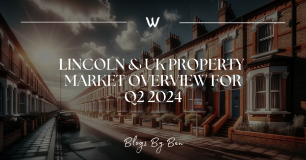 Lincoln & UK Property Market Overview for Q2 2024