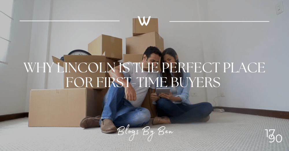 🏡Why Lincoln is the Perfect Place for First-Time Buyers