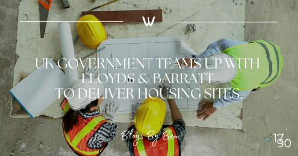 UK government teams up with Lloyds and Barratt to deliver housing sites