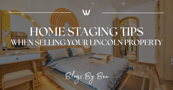 Home Staging Tips When Selling Your Lincoln Property