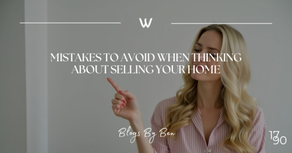 Mistakes to Avoid when Thinking About Selling your Home