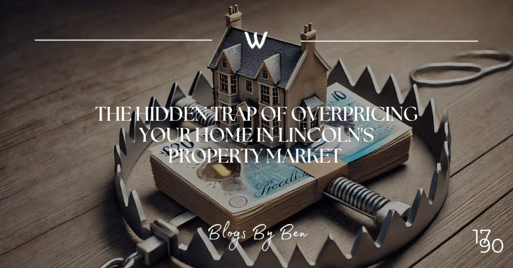 The Hidden Trap of Overpricing Your Home in Lincoln’s Property Market