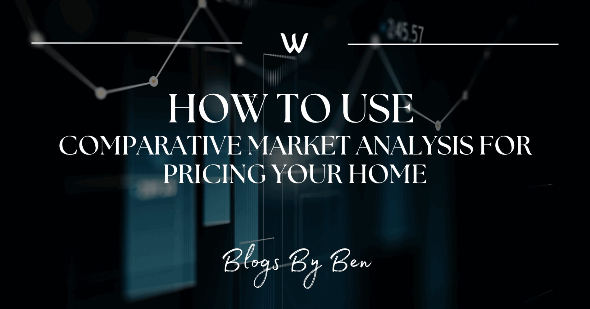 How to Use Comparative Market Analysis for Pricing Your Home