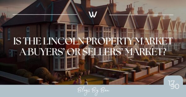 Is the Lincoln Property Market a Buyers’ or Sellers’ Market?