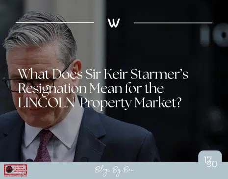 What does Starmer’s resignation mean for house prices in Lincoln?
