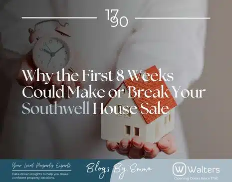 Why the First 8 Weeks Could Make or Break Your Southwell House Sale